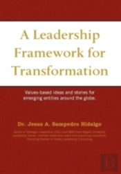 A Leadership Framework For Transformatio