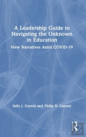 A Leadership Guide To Navigating The Unknown In Education