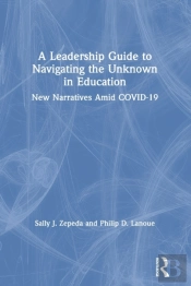 A Leadership Guide To Navigating The Unknown In Education