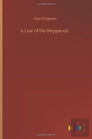 A Lear Of The Steppes Etc.