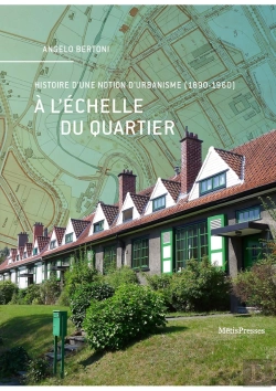 Bertrand.pt - À L'Échelle Du Quartier : Histoire D'Une Notion D'Urbanisme (1890-1960)