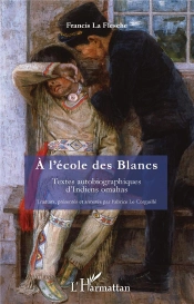 À L'École Des Blancs : Textes Autobiographiques D'Indiens Omahas