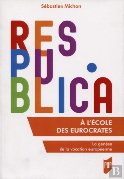 Bertrand.pt - À L'École Des Eurocrates ; La Genèse De La Vocation Européenne