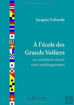 Bertrand.pt - A L'Ecole Des Grands Voiliers Ou Comment Reussir Son Embarquement