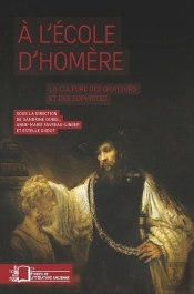 À L'École D'Homère ; La Culture Des Orateurs Et Des Sophistes