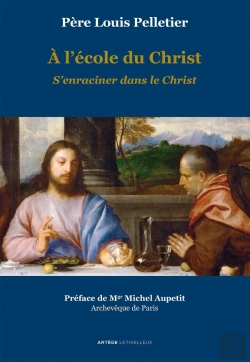 Bertrand.pt - À L'École Du Christ : S'Enraciner Dans Le Christ