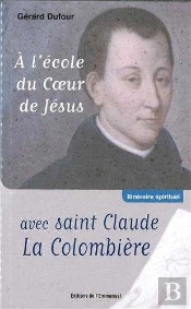 À L'École Du Coeur De Jésus Avec Saint Claude La Colombière