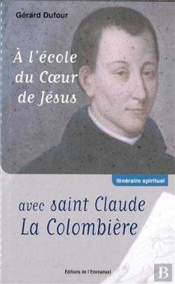 Bertrand.pt - À L'École Du Coeur De Jésus Avec Saint Claude La Colombière