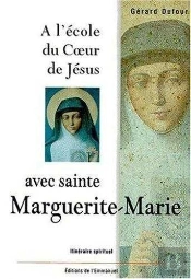 A L'Ecole Du Coeur De Jesus Avec Sainte Marguerite-Marie