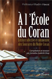 À L'École Du Coran ; Lecture Sélective Et Commentée Des Sourates Du Noble Coran