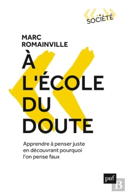 Bertrand.pt - À L'École Du Doute : Apprendre À Penser Juste En Découvrant Pourquoi L'On Pense Faux