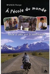 À L'École Du Monde ; Seule À Vélo Sur 3 Continents