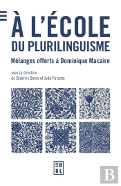 À L'École Du Plurilinguisme : Mélanges Offerts À Dominique Macaire