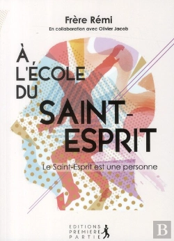 Bertrand.pt - À L'École Du Saint-Esprit ; Le Sain-Esprit Est Une Personne