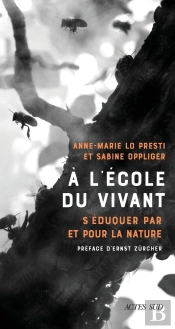 A L'École Du Vivant : Éduquer Et Former Pour Et Par La Nature