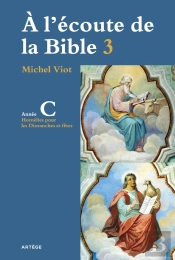 À L'Écoute De La Bible ; Homélies, Dimanches Et Fêtes Année C
