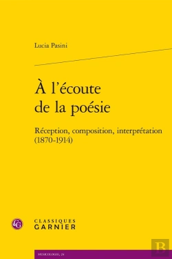 Bertrand.pt - À L'Écoute De La Poésie : Réception, Composition, Interprétation (1870-1914)