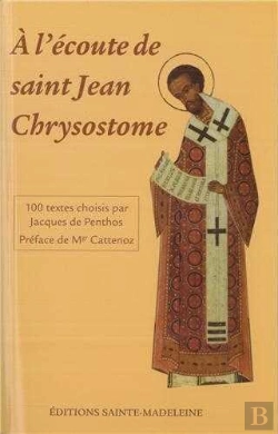 Bertrand.pt - A L'Écoute De Saint Jean-Chrysostome : 100 Textes Tirés De Ses Commentaires Sur L'Évangile, Les Actes Et Les Épîtres Choisis Par Jacques De Penthos