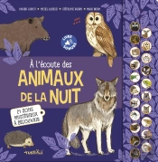 A L'Écoute Des Animaux De La Nuit : 21 Sons À Écouter
