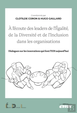 Bertrand.pt - À L'Écoute Des Leaders De L'Égalité, De La Diversité Et De L'Inclusion Dans Les Organisations : Dialogues Sur Les Innovations Qui Font L'Edi Aujourd'Hui