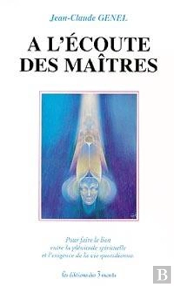 Bertrand.pt - A L'Ecoute Des Maitres : Pour Faire Le Lien Entre La Plenitude Et L'Exigence..