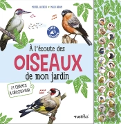 A L'Écoute Des Oiseaux De Mon Jardin : 21 Chants À Découvrir