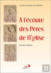 À L'Écoute Des Pères De L'Église ; Textes Choisis