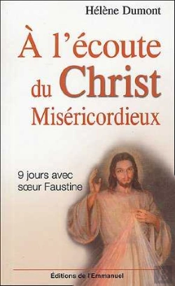Bertrand.pt - A L'Écoute Du Christ Miséricordieux : 9 Jours Avec Sainte Faustine