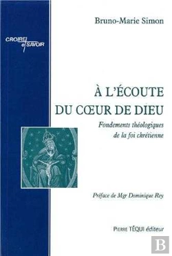 Bertrand.pt - A L'Écoute Du Coeur De Dieu : Fondements Théologiques De La Foi Chrétienne