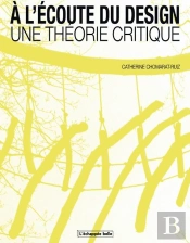 À L'Écoute Du Design, Une Théorie Critique