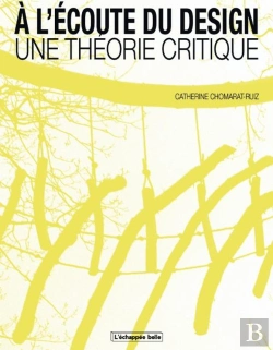 Bertrand.pt - À L'Écoute Du Design, Une Théorie Critique