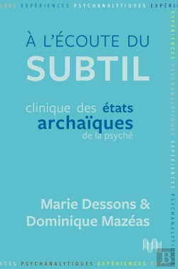 Bertrand.pt - À L'Écoute Du Subtil : Clinique Des États Archaïques De La Psyché