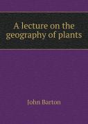 A Lecture On The Geography Of Plants