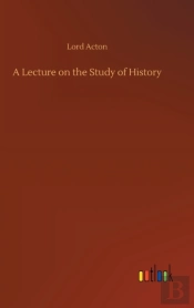 A Lecture On The Study Of History