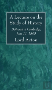 A Lecture On The Study Of History