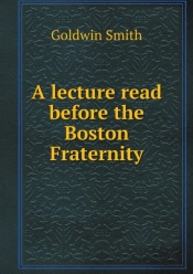 A Lecture Read Before The Boston Fraternity