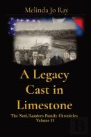 A Legacy Cast In Limestone