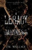A Legacy Of Darkness