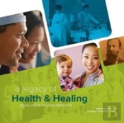 A Legacy Of Health & Healing