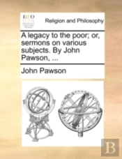 A Legacy To The Poor; Or, Sermons On Var