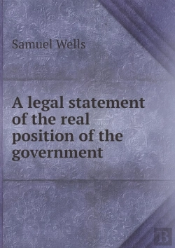 Bertrand.pt - A Legal Statement Of The Real Position Of The Government