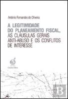 A Legitimidade do Planeamento Fiscal, as Cláusulas Gerais Anti-Abuso e os Conflitos de Interesse