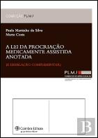 A Lei da Procriação Medicamente Assistida - Anotada