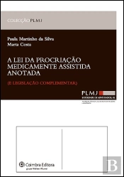 A Lei da Procriação Medicamente Assistida - Anotada