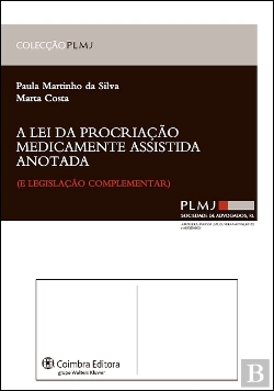 Bertrand.pt - A Lei da Procriação Medicamente Assistida - Anotada