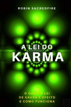 Bertrand.pt - A Lei Do Karma: O Que   A Lei De Causa E