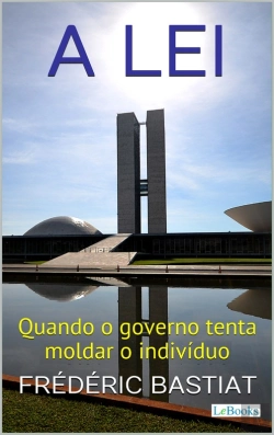 Bertrand.pt - A Lei: Quando O Governo Tenta Moldar O Indivíduo