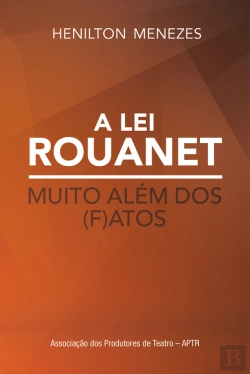 Bertrand.pt - A Lei Rouanet Muito Além Dos (F)Atos