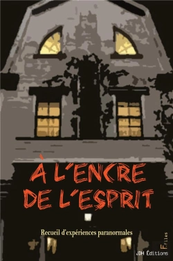 Bertrand.pt - A L'Encre De L'Esprit ; Recueil D'Expériences Paranormales