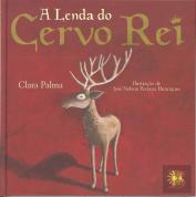 A Lenda do Cervo Rei